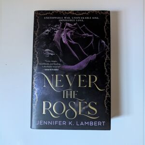 Never the Roses By Jennifer K. Lambert Hardcover Book